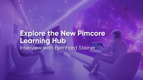 Explore the New Pimcore Learning Hub - Interview with Bernhard Steiner