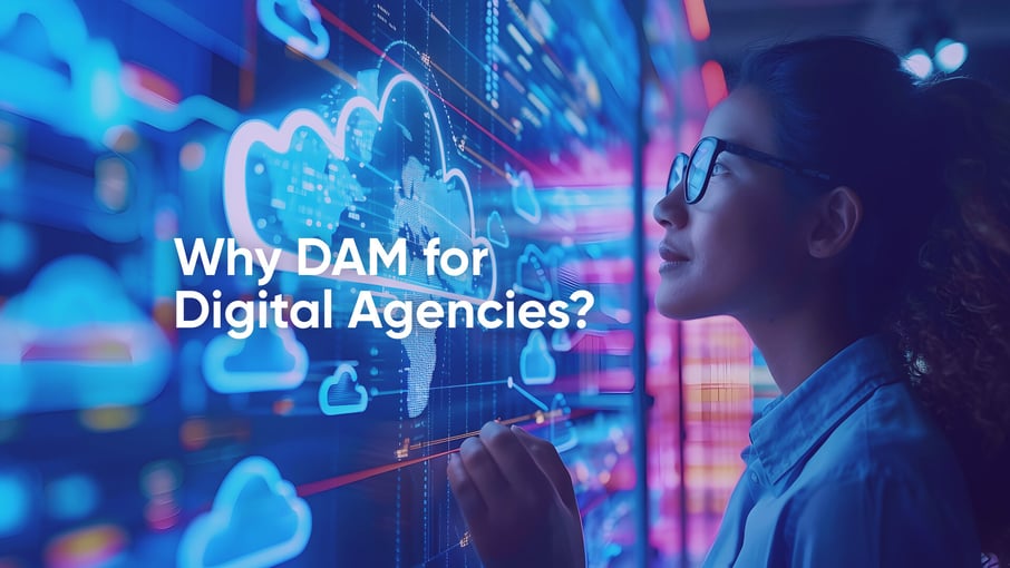DAM for Digital Agencies: A Treasured Asset