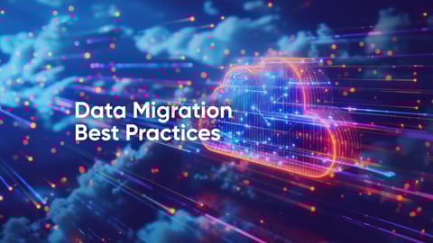 Data Migration Best Practices