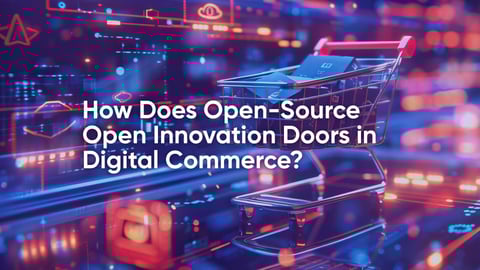 How Does Open-Source Open Innovation Doors in Digital Commerce?