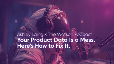 Your Product Data Is a Mess. Here's How to Fix It.