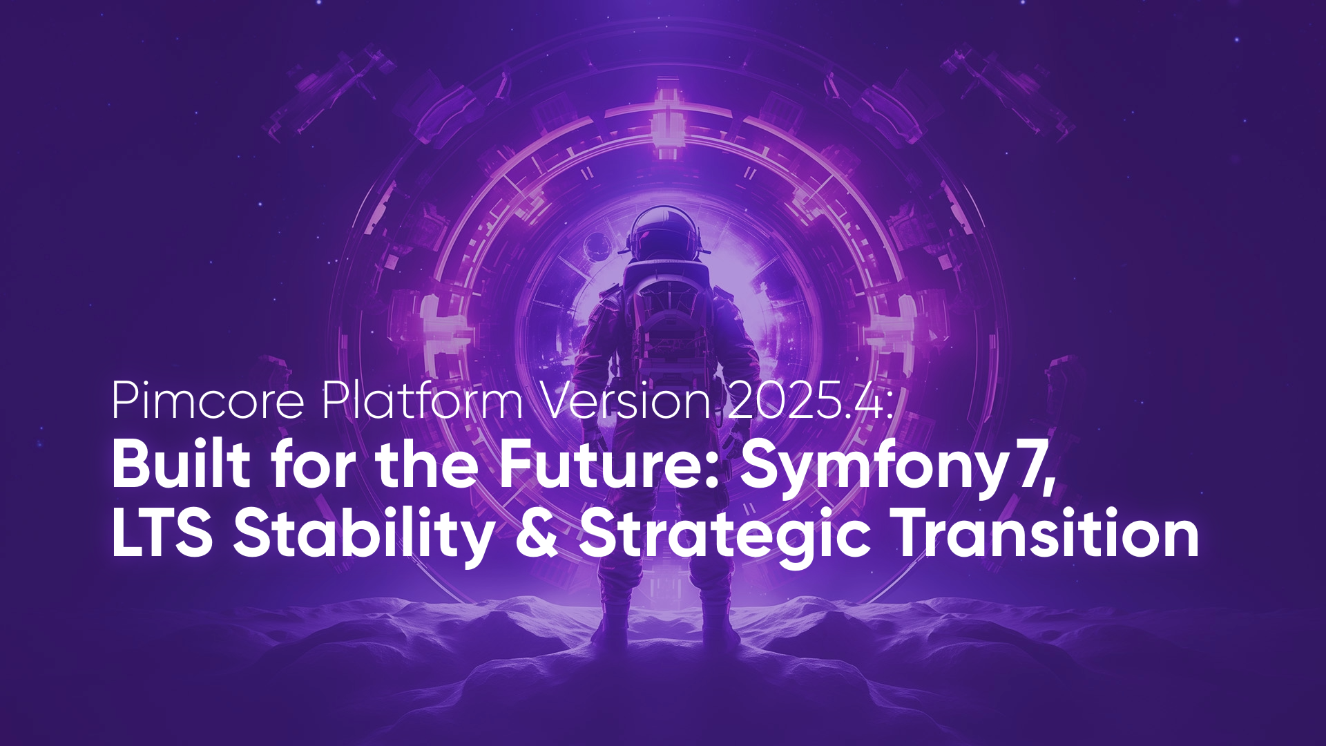Pimcore Platform Version 2025.4: Built for the Future: Symfony 7,  LTS Stability & Strategic Transition